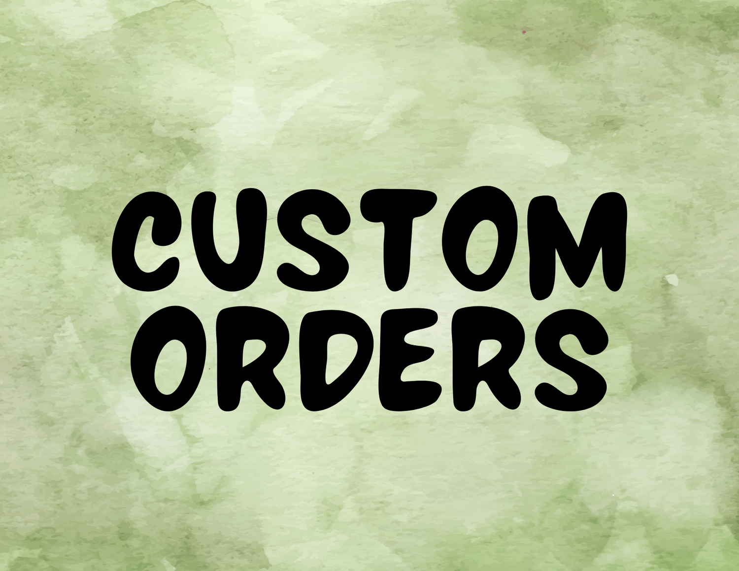Custom Orders
